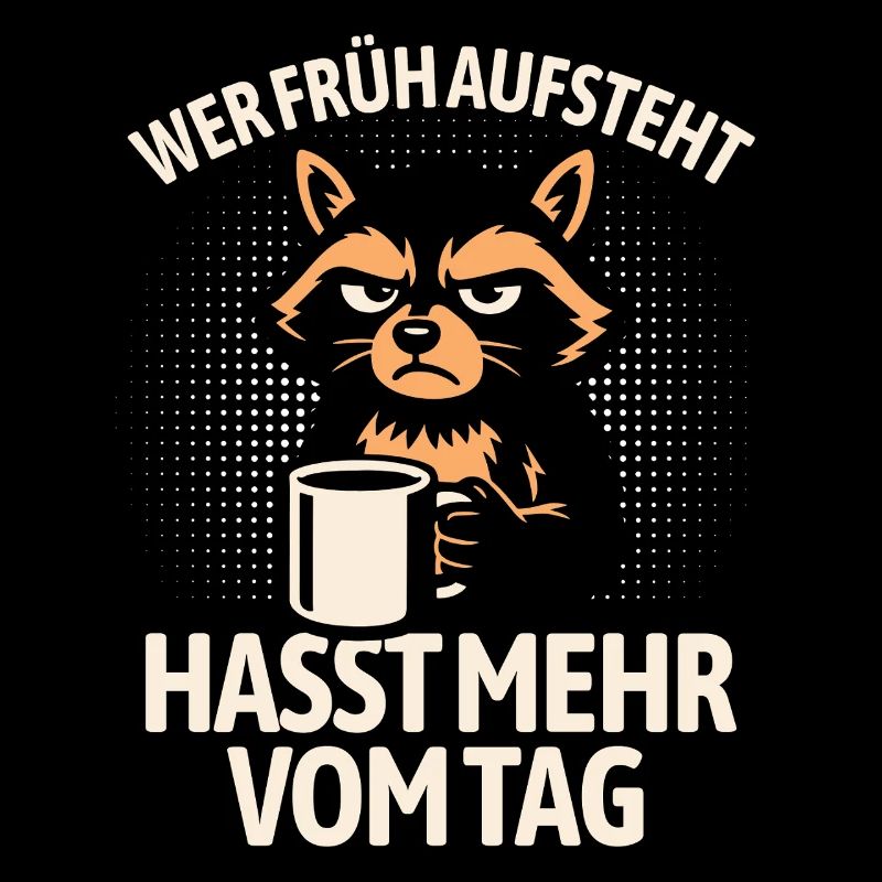 Waschbär - Wer früh aufsteht hasst mehr vom Tag