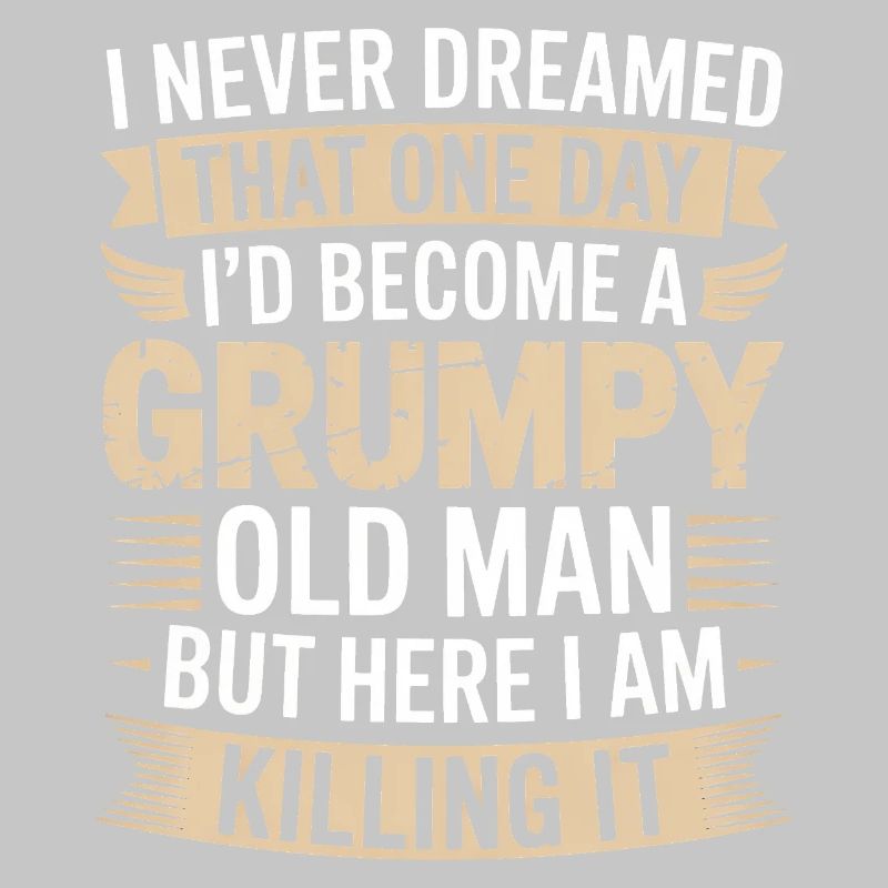 Grumpy Old Man Killing It