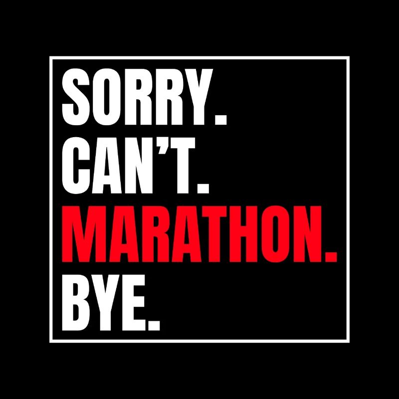 Marathon Runner Sorry Can´t Marathon Bye Running