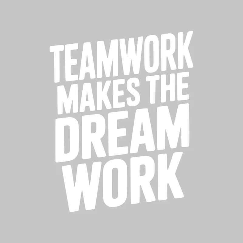 Teamwork Makes the Dream Work