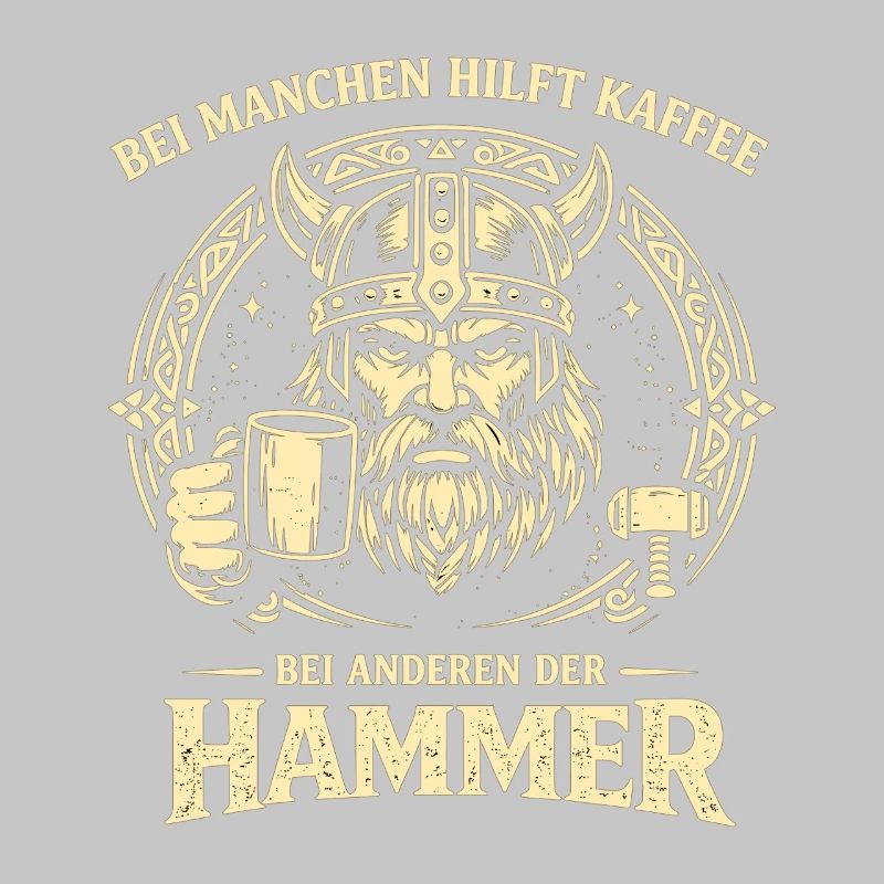 Kaffee oder Hammer Wikinger Spruch mit Humor