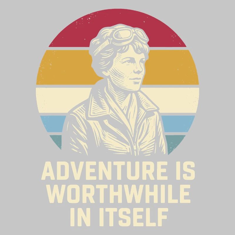 Amelia Earhart The adventure is worthwhile