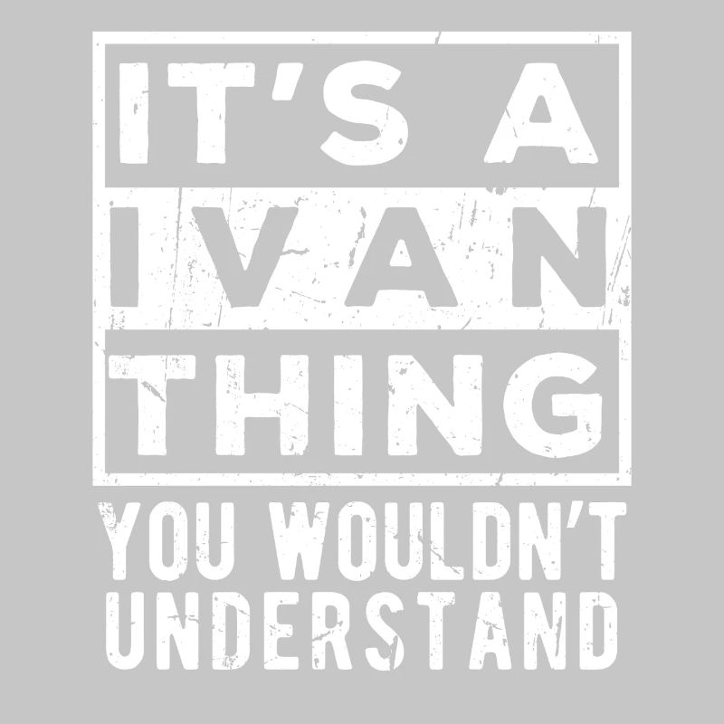 C’est une chose d’Ivan que tu ne comprendrais pas