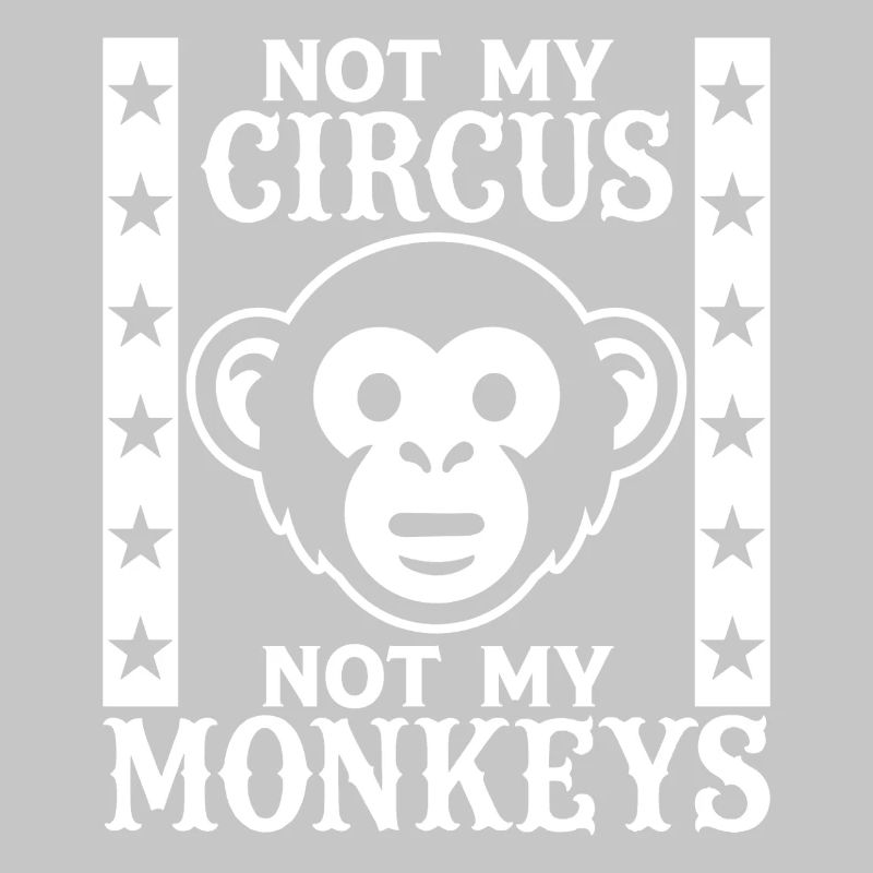 Pas mon cirque, pas mes singes