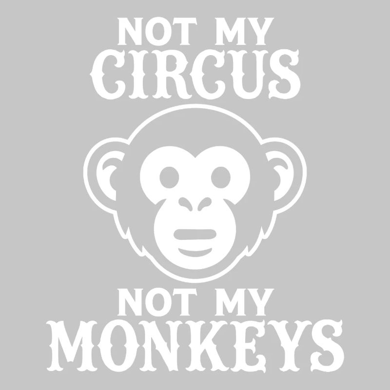 Pas mon cirque, pas mes singes