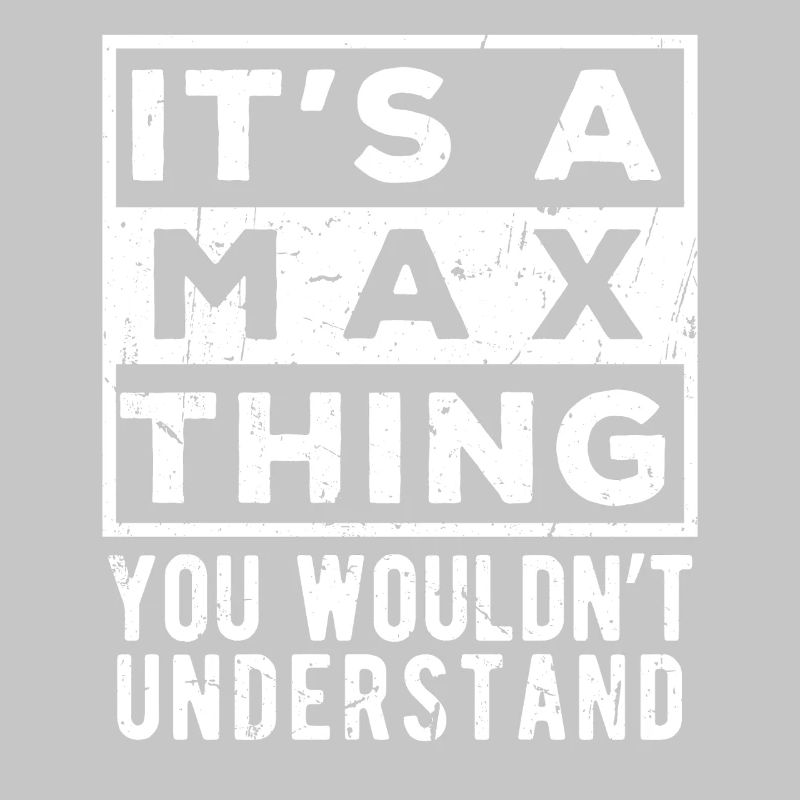 C’est une chose de Max que tu ne comprendrais pas