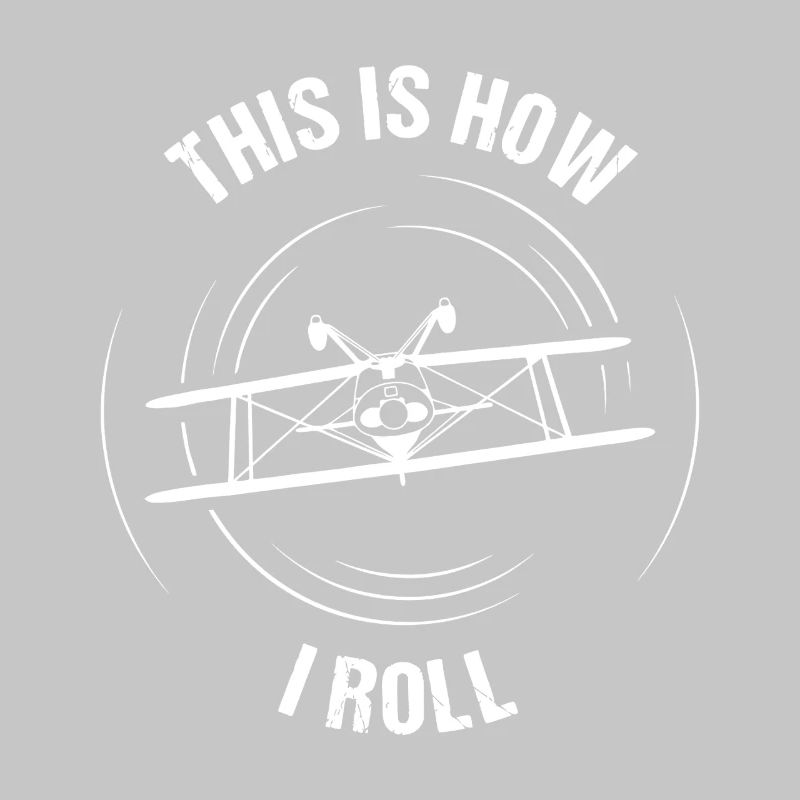 This Is How I Roll Biplane