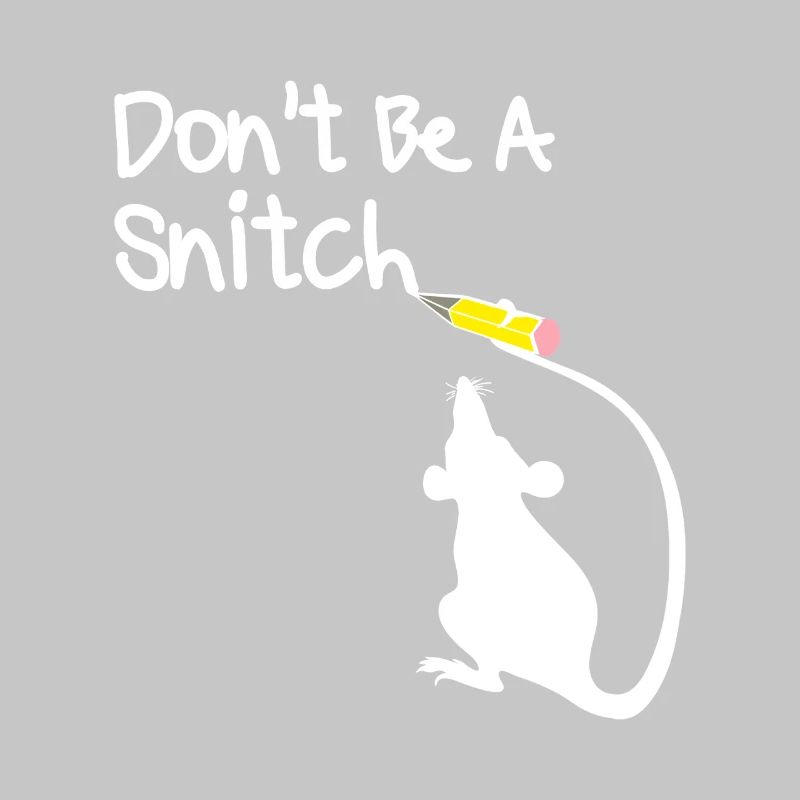 Dont Be A Snitch Mouse