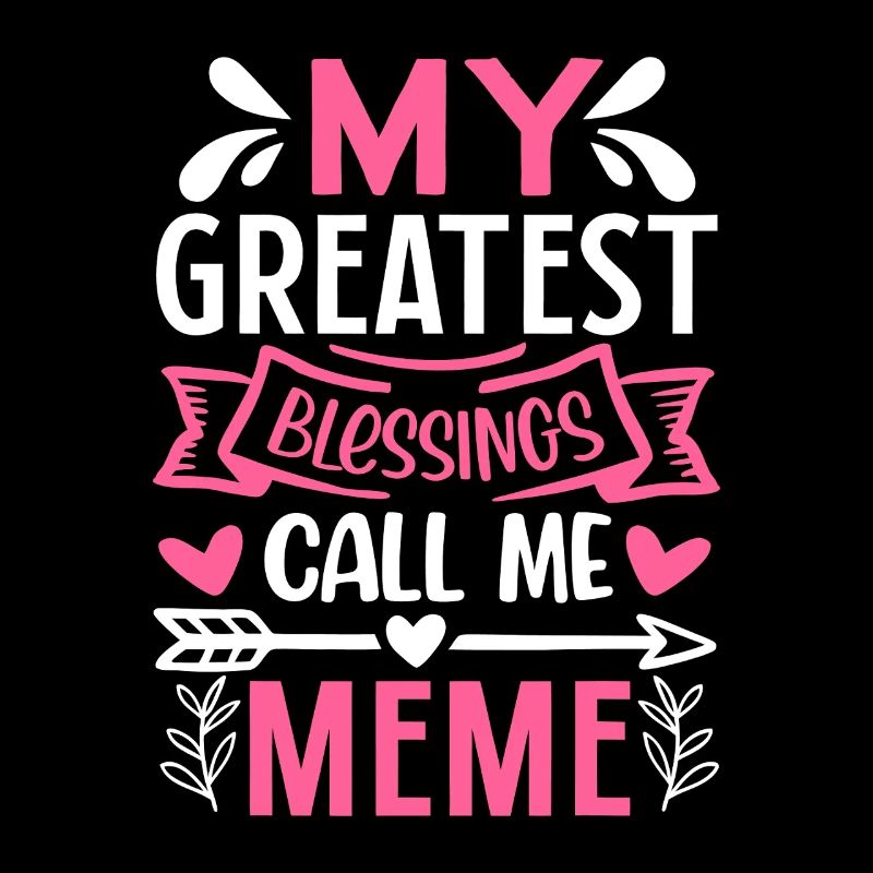 My Greatest Blessings Meme
