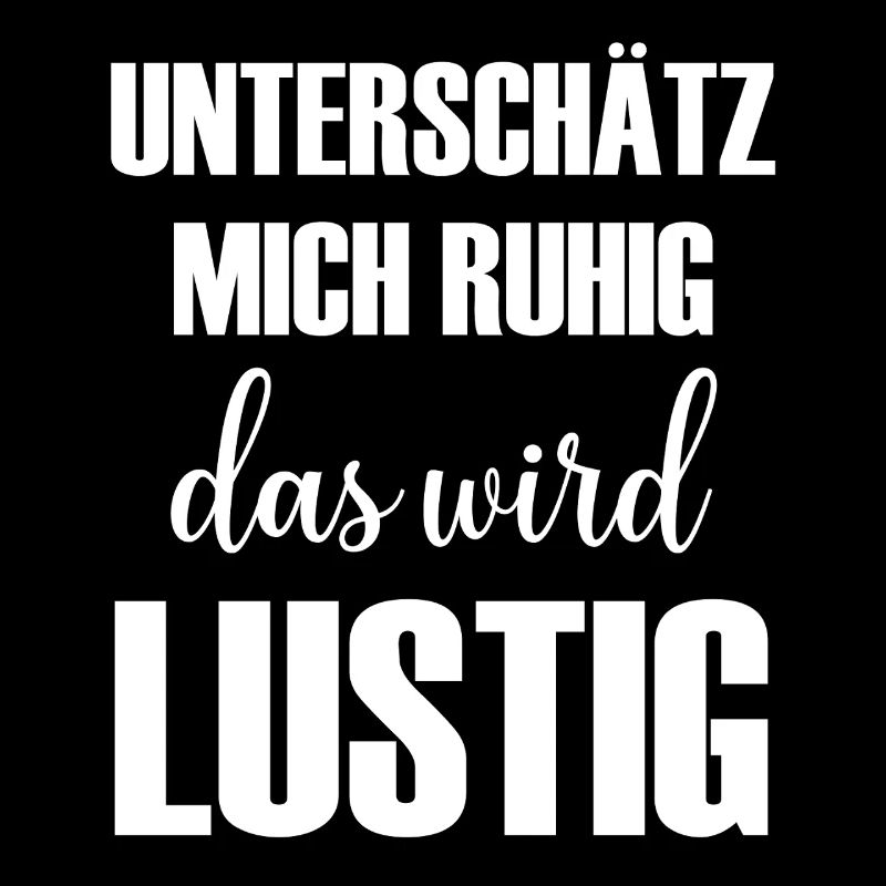 Underestimate me, it's going to be funny saying