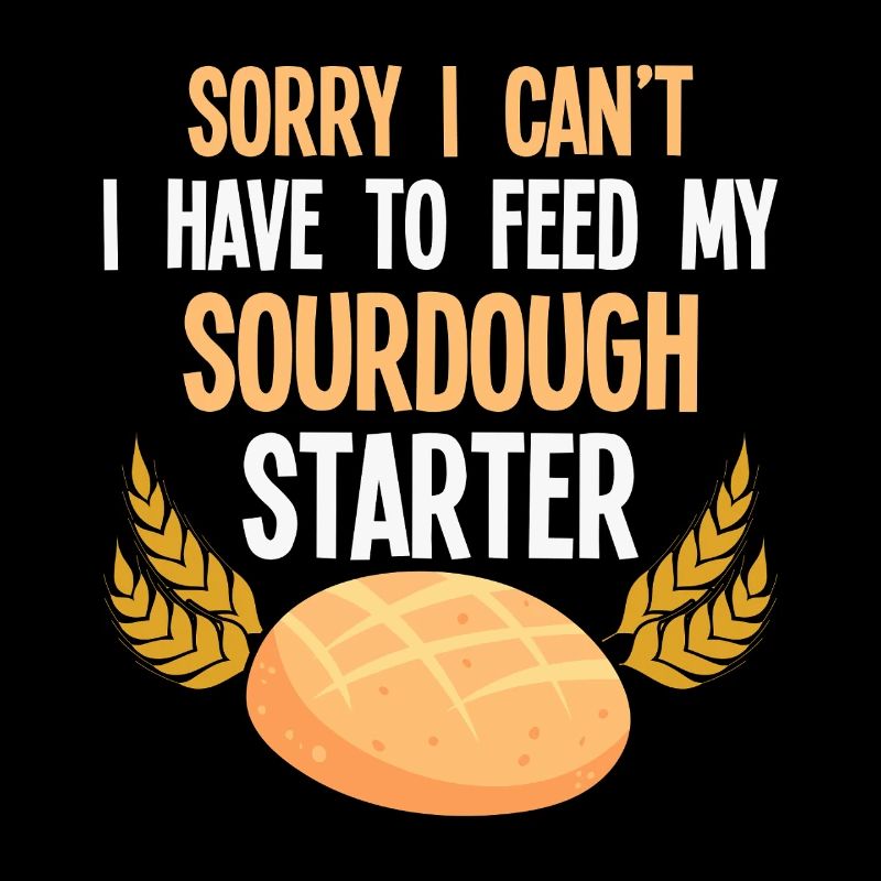 Sauerteig Starter Spruch