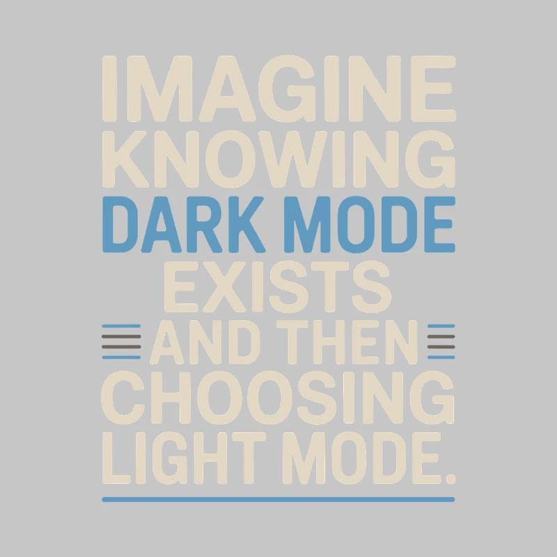 Dark Mode Exists Programmierer IT Nerd Coder Büro