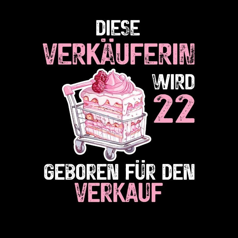 22 Geburtstag Verkäuferin Einzelhandel Spruch