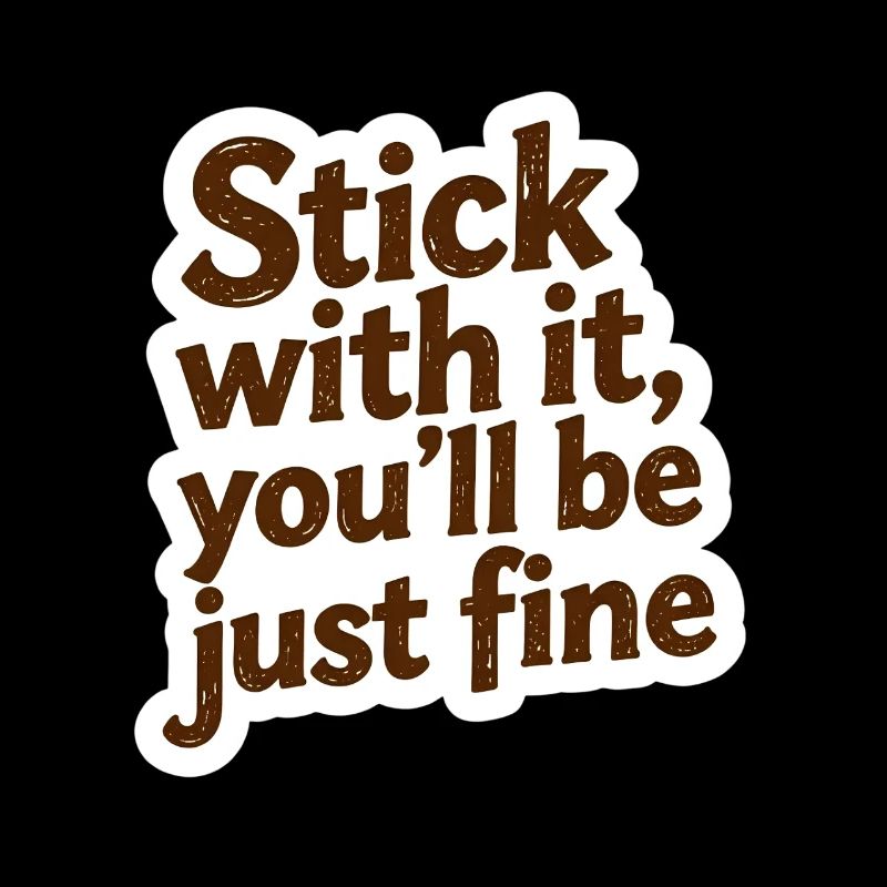 Stick With It – Motivation pur
