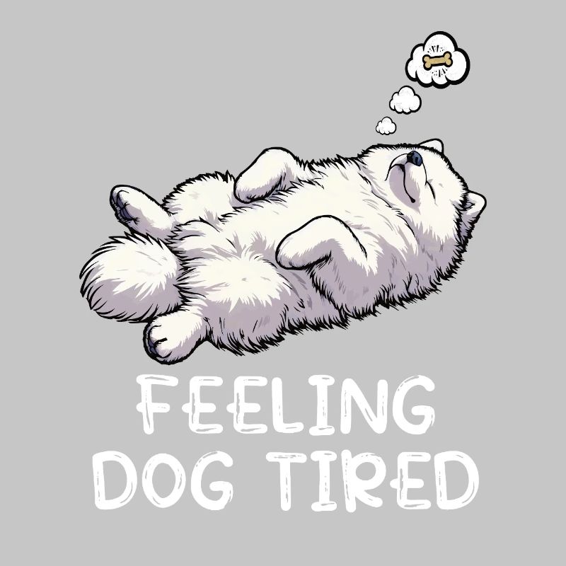 Feeling Dog Tired Samoyed Samoyed Lovers