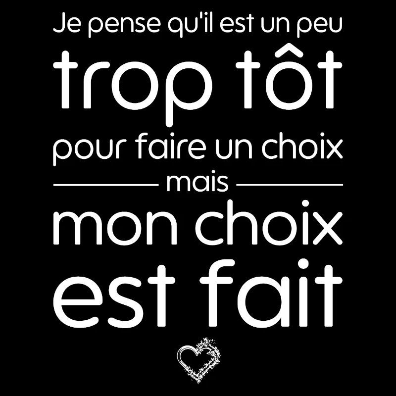 Je pense qu'il est un peu trop tôt pour choisir