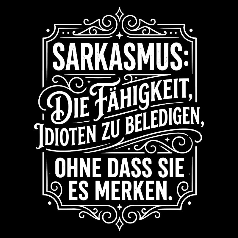 Sarkasmus Fähigkeit Idioten beleidigen