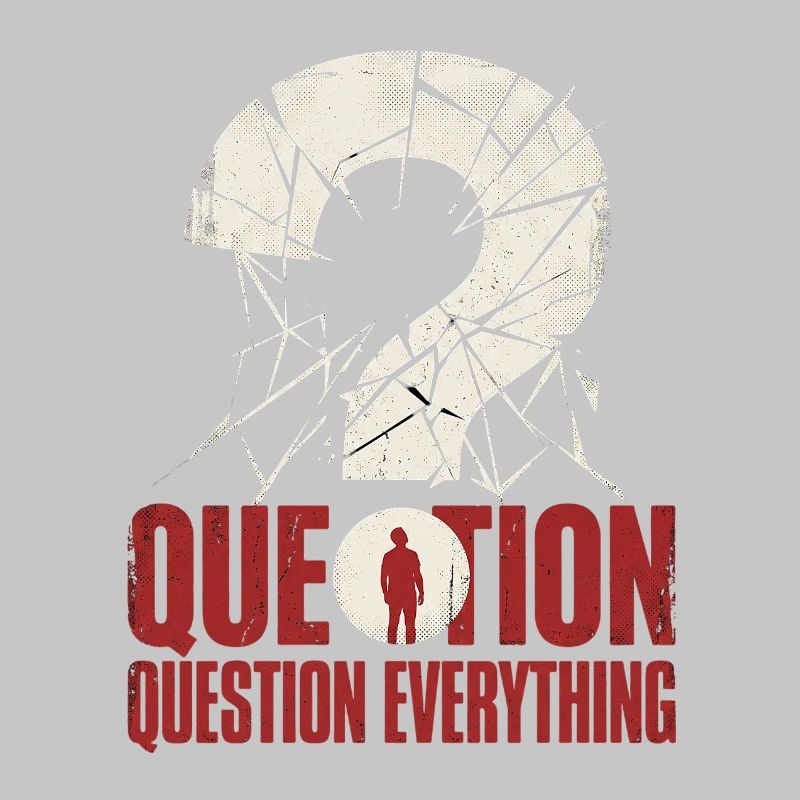 Question Everything