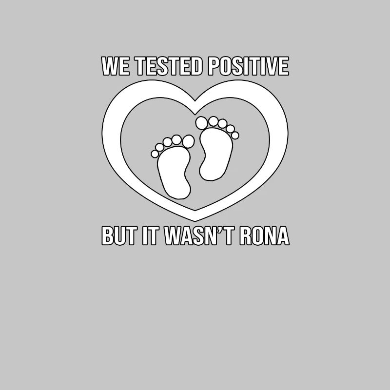 Positive Test Not Rona Tee
