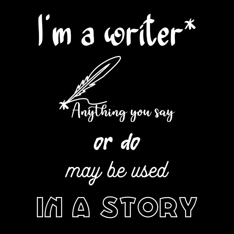 I'm a writer