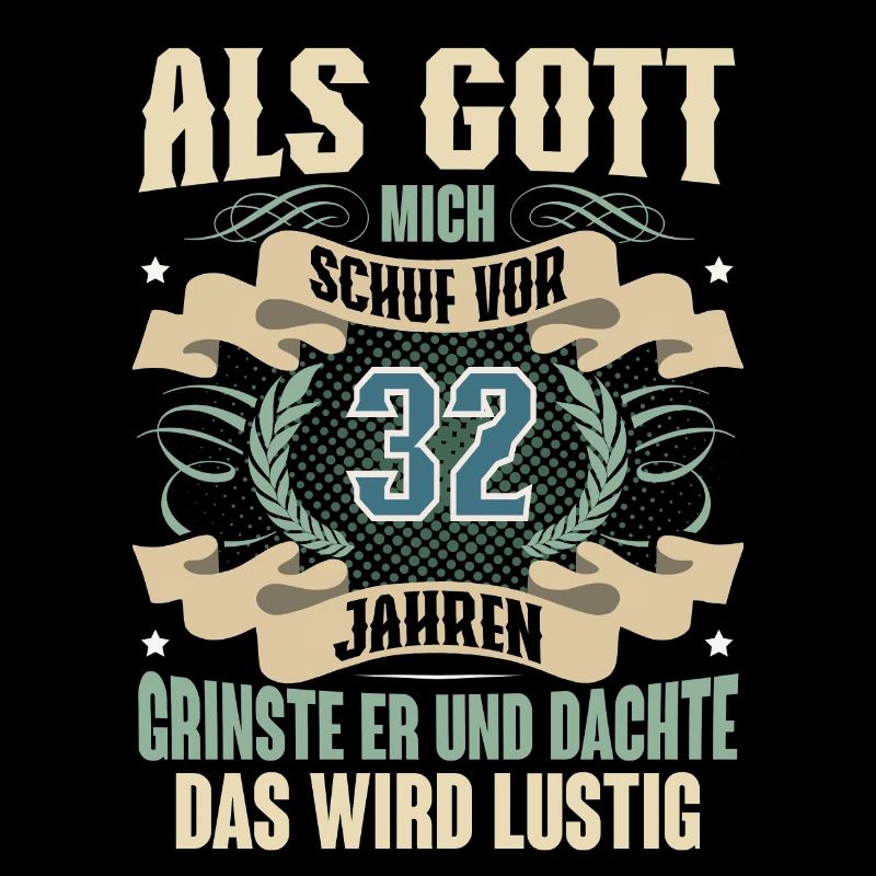 32. Geburtstag Als Gott Mich Schuf Vor