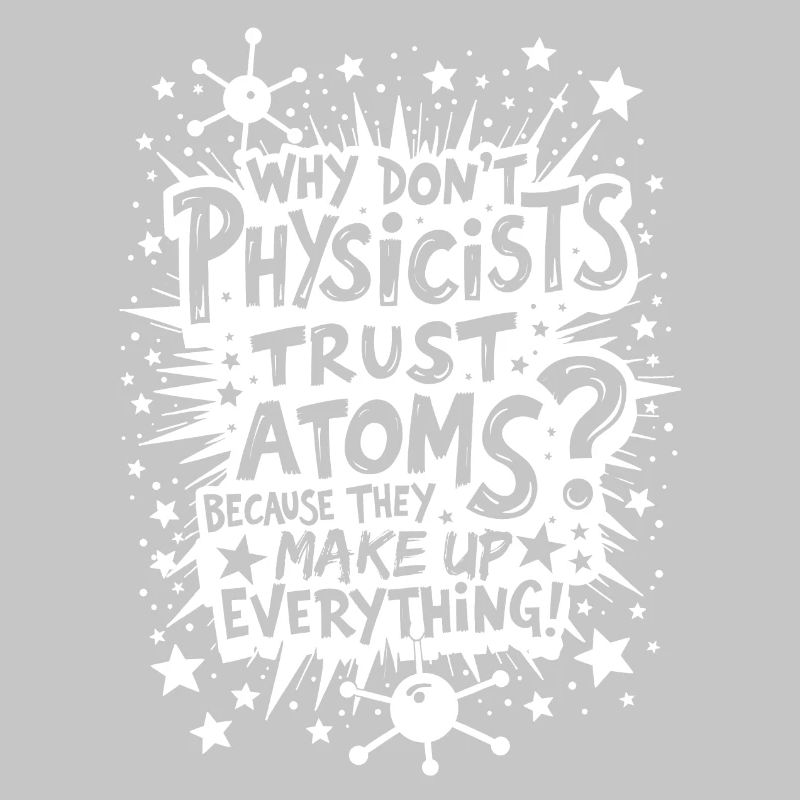 WHY DON’T PHYSICISTS TRUST ATOMS?
