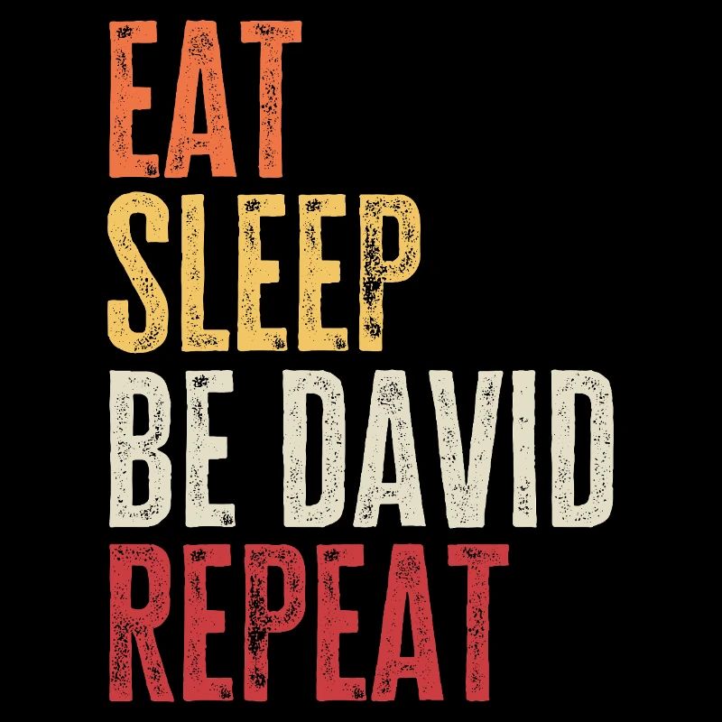 Eat Sleep Be David Repeat Retro Name