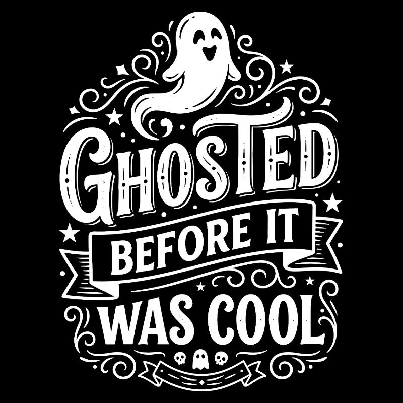 Ghosted Before It Was Cool Ghost Humor