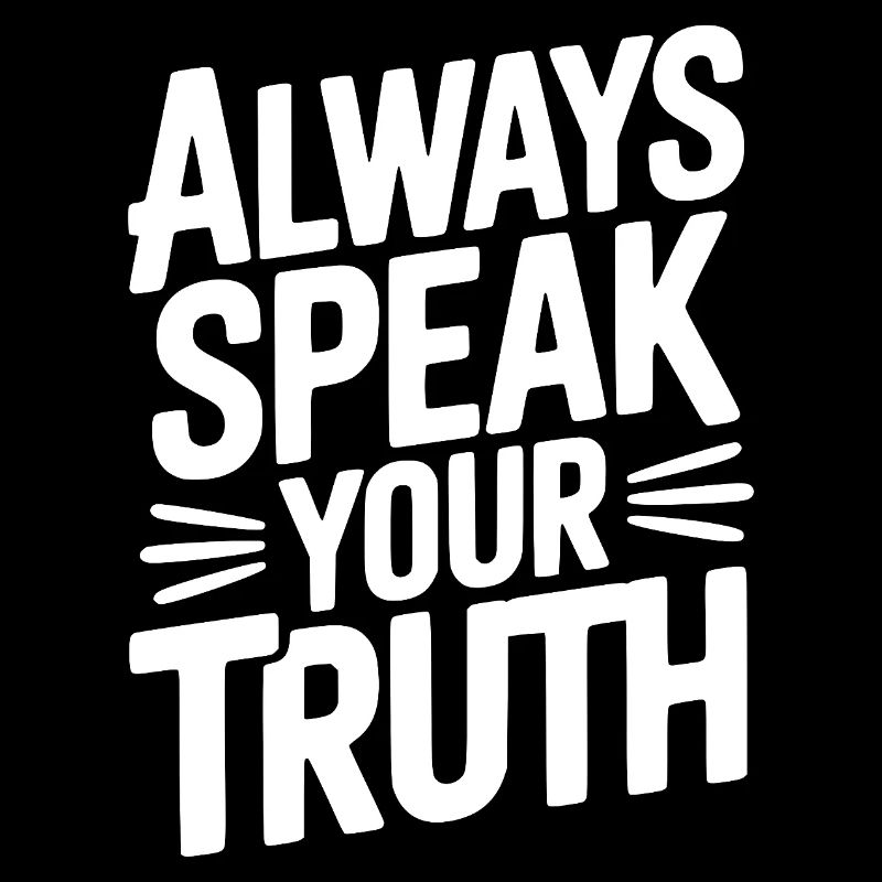 Always Speak Your Truth