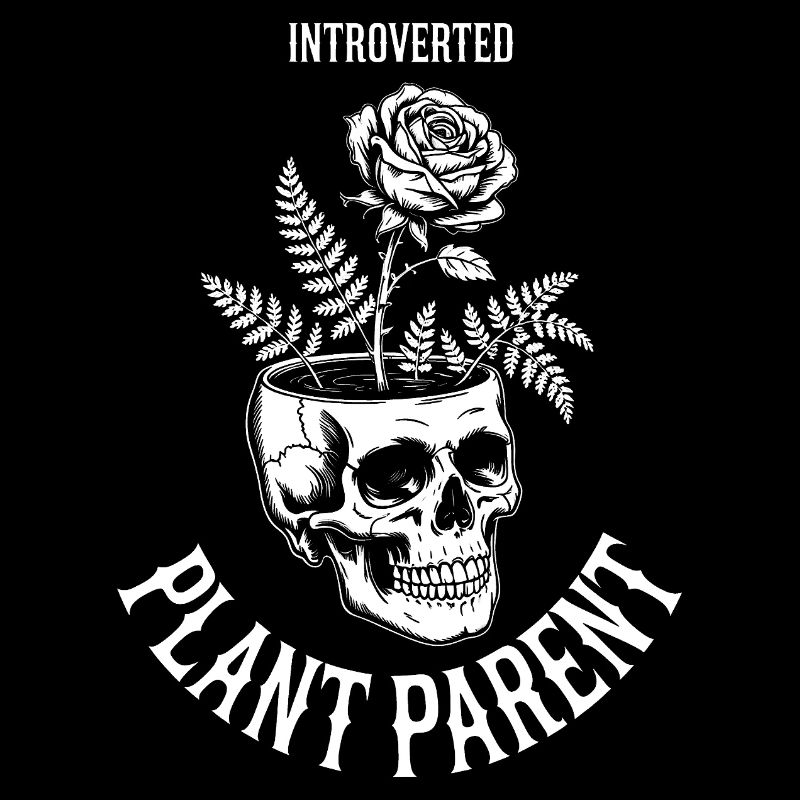 Introverted Plant Parent Skull