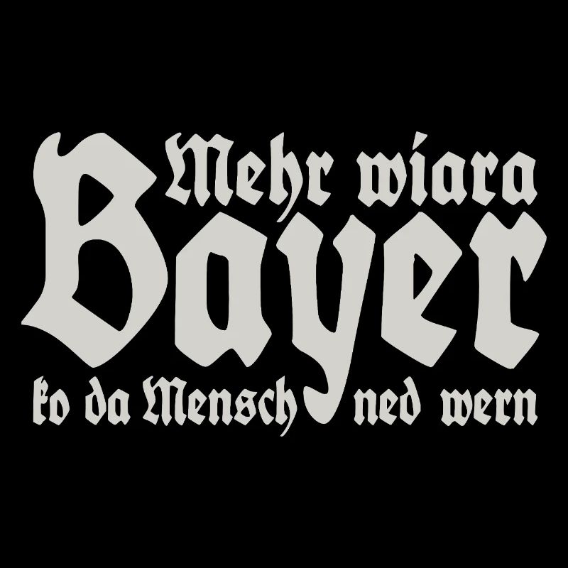 Mehr als ein Bayer kann der Mensch nicht werden