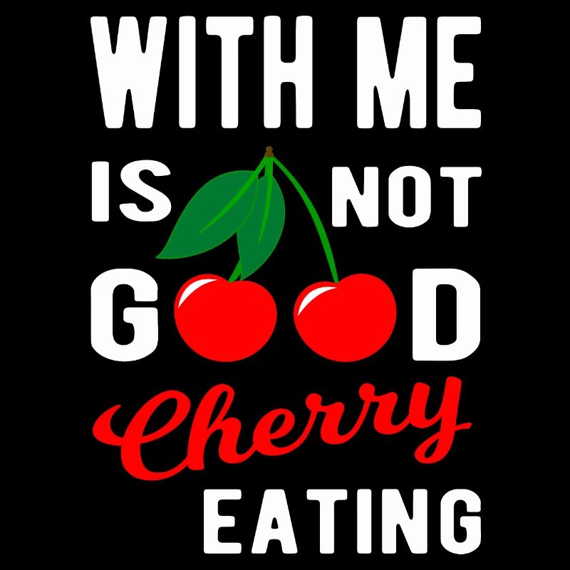 With me is not good Cherry eating