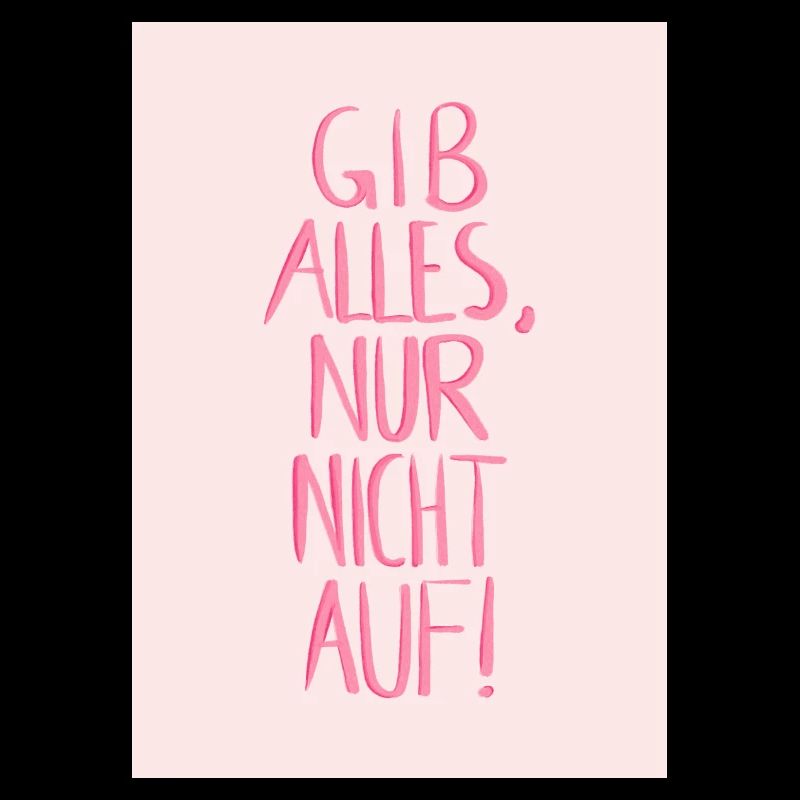 Gib alles - rosa rot