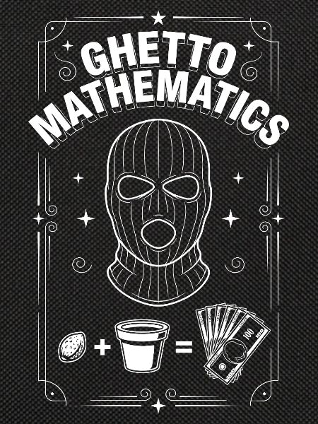 Ghetto Mathematics