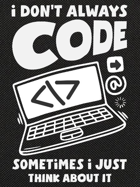 Dont Always Code Programmierer