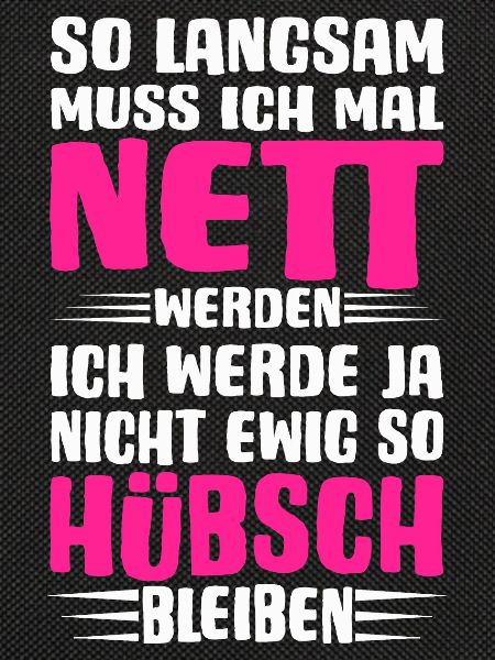 Ich muss mal nett werden