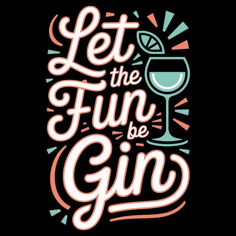 Gin Let The Fun Be Gin & Tonic Lover Party Gin