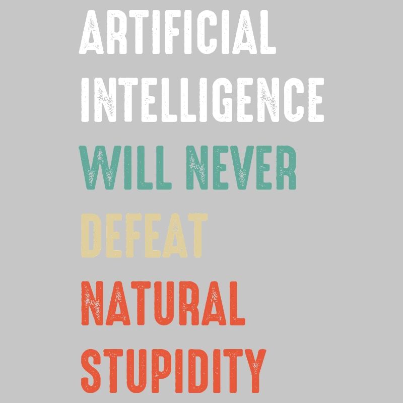 Funny Artificial Intelligence Machine Learning AI