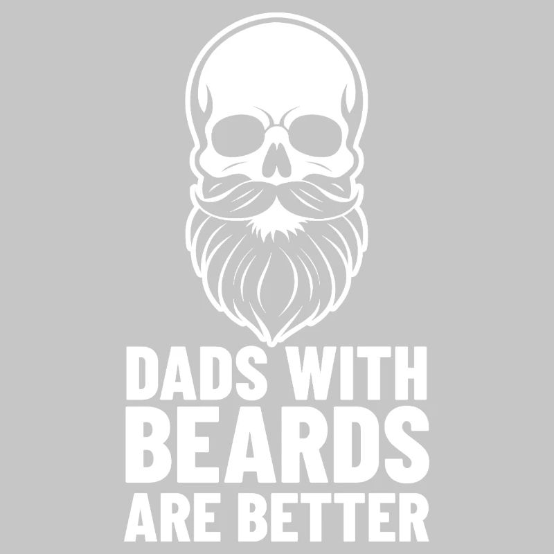 Fathers with beards are better | Skull Design