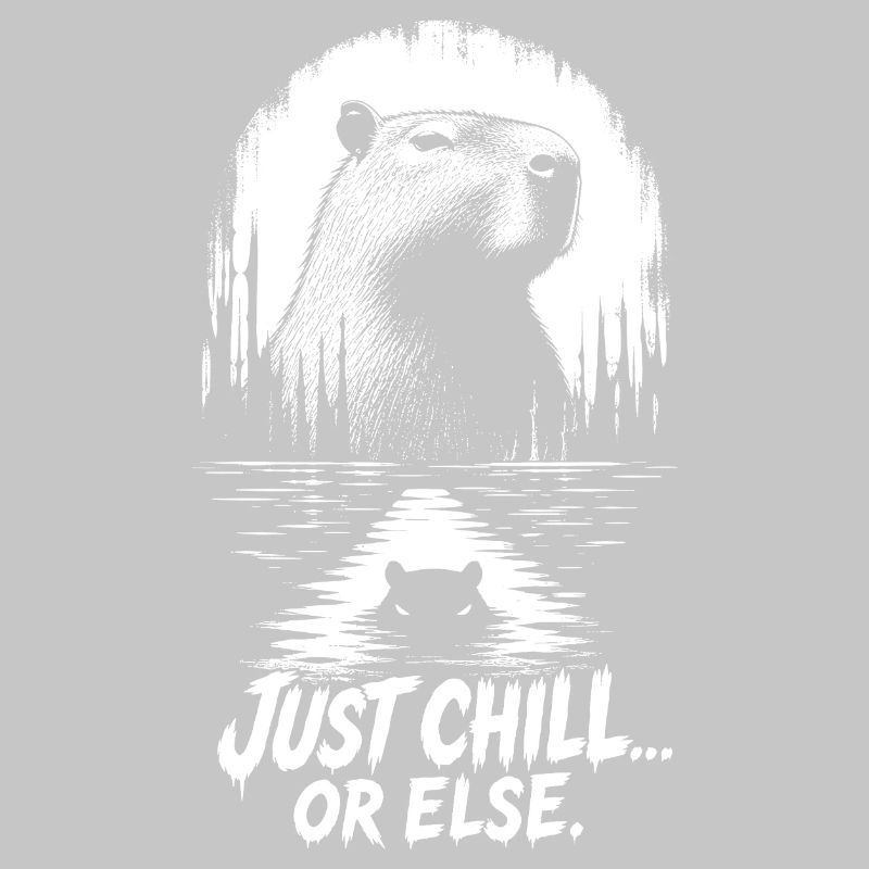 Just Chill Or Else Capybara