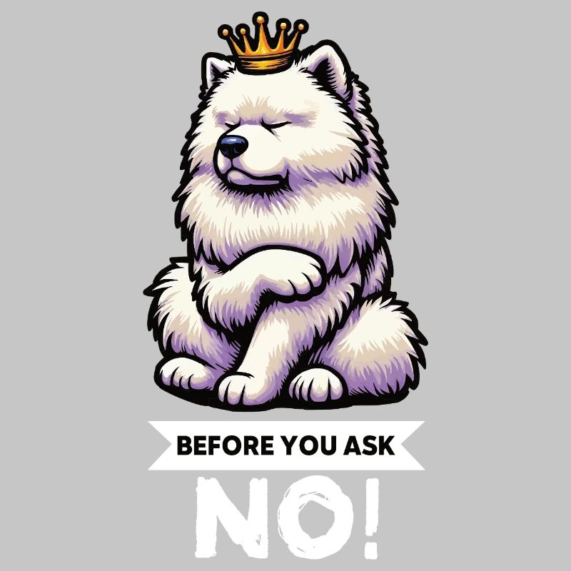 Before You Ask Samoyed Samoyed Owner