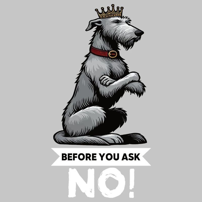 Before You Ask Irish Wolfhound Wolfhound Owner
