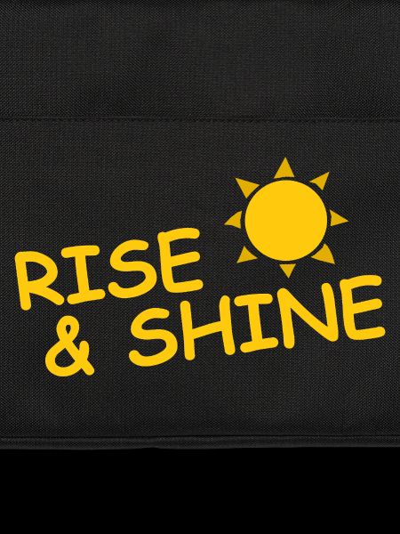 RISE AND SHINE