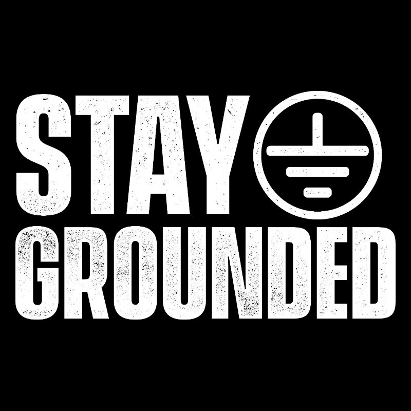 Stay Grounded Funny Electrical Engineer Quote