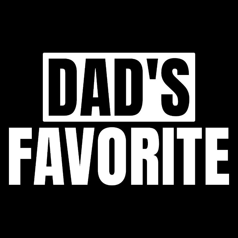Préféré de papa Je suis le préféré de papa