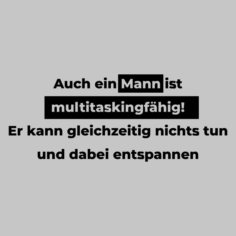 Auch ein Mann ist multitaskingfähig.