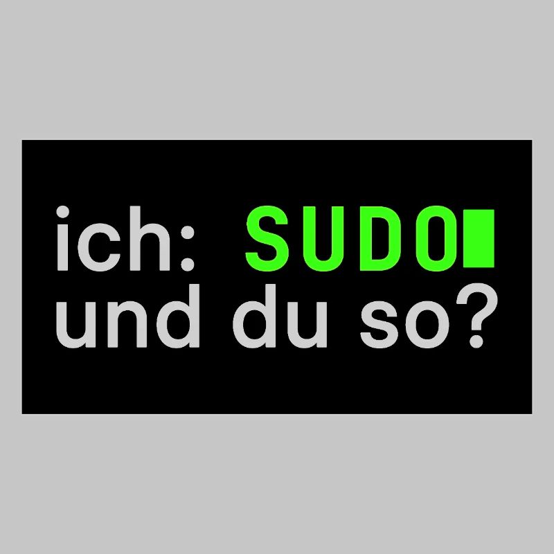 ich: SUDO und du so? Linux Sticker Design