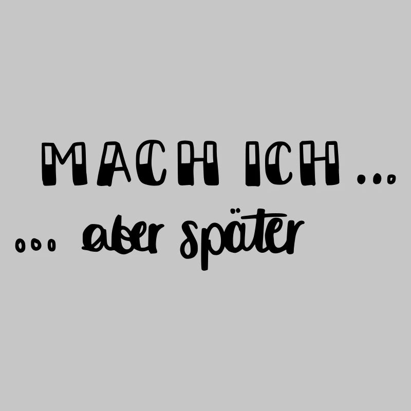 Mach ich - aber später...