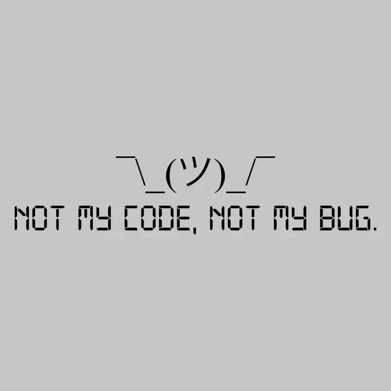 Not my code, not my bug.