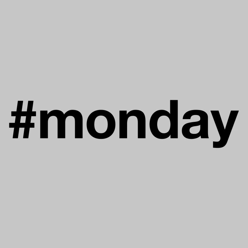 MONDAY Hashtag monday